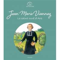 Un saint, une histoire - Jean-Marie Vianney - Le saint curé d'Ars