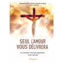 Seul l'amour vous délivrera - La Lumière vient qui engendrera Terre nouvelle - Tome 1 - Année 2022 
