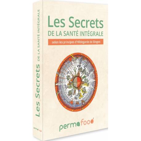 Les secrets de la santé intégrale selon les principes d'Hildegarde de Bingen