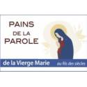 Pains de la parole de la Vierge Marie 