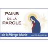 Pains de la parole de la Vierge Marie 