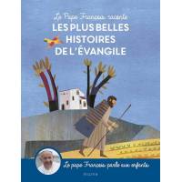 Le Pape François raconte les plus belles histoires de l'Evangile 