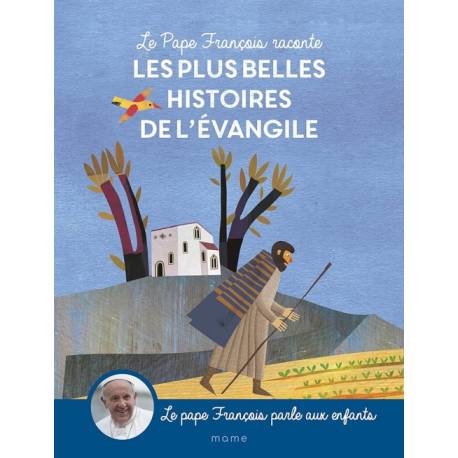 Le Pape François raconte les plus belles histoires de l'Evangile 