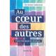 Au coeur des autres - Petite théologie du dialogue