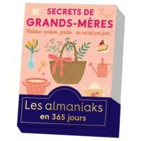Secrets de grands-mères - Les almaniaks en 365 jours