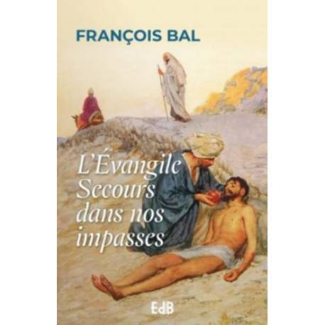 L'Evangile Secours dans nos impasses
