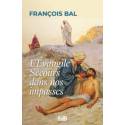 L'Evangile Secours dans nos impasses