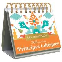 365 jours de principes toltèques - les almaniaks