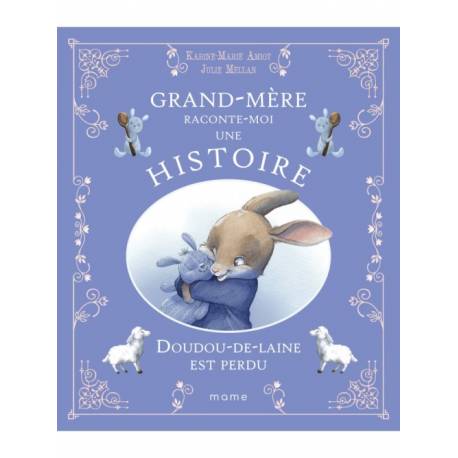 Grand-Mère raconte-moi une histoire - Doudou-de-laine est perdu 