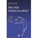 Mon corps - Fardeau ou cadeau ? 