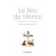 Le lieu du silence - chemins de contemplation 