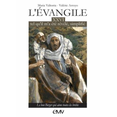 L'Evangile tel qu'il m'a été révélé, simplifié - Tome 26 - Le bon Berger qui aime toutes les brebis