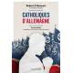 Catholiques d'Allemagne - Nouvelle édition 