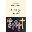 C'est ça, la Foi !