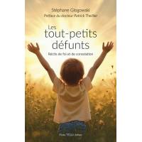 Les tout-petits défunts - Récits de foi et de consolation