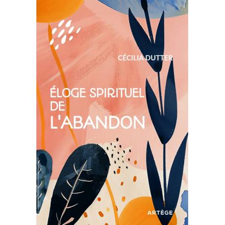 Eloge spirituel de l'abandon 