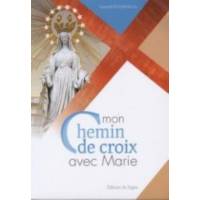 Mon Chemin De Croix Avec Marie 