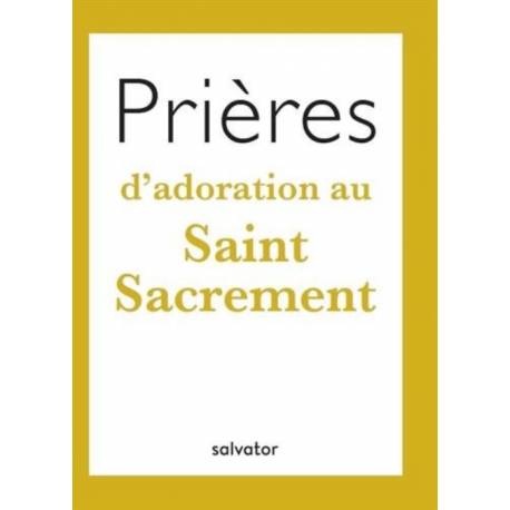 Prières d´Adoration au Saint Sacrement 