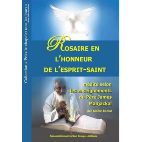 Rosaire En L'honneur De L'esprit-Saint Médité Selon Les Enseignements Du Père James Manjackal 