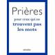 Prières Pour Ceux Qui Ne Trouvent Pas Les Mots 