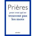 Prières Pour Ceux Qui Ne Trouvent Pas Les Mots 