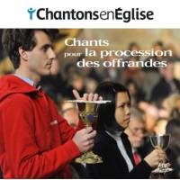 CD - Chantons en Eglise - Chants pour la procession des offrandes