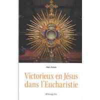 Victorieux en Jésus dans l'Eucharistie 