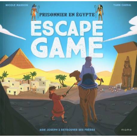 Livre-jeu - Escape Game - Prisonnier en Egypte - Aide Joseph à retrouver ses frères