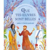 Que tes oeuvres sont belles - Laudato si' à l'école des grands saints