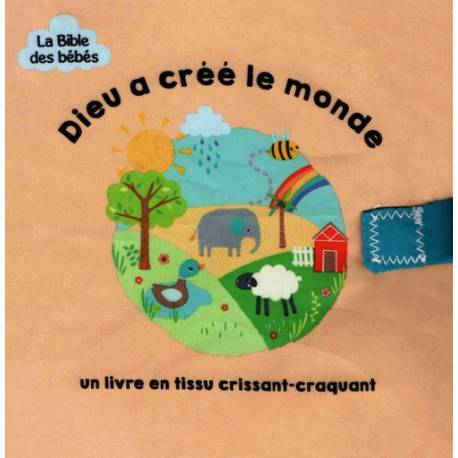 La Bible des bébés - Dieu a créé le monde - Livre tissu