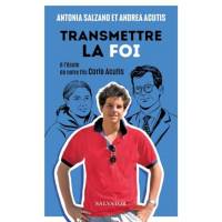 Transmettre la foi - A l´école de notre fils Carlo Acutis
