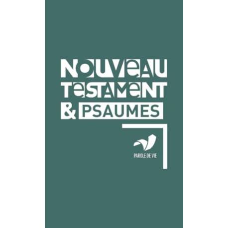 Nouveau Testament et Psaumes - Parole de Vie