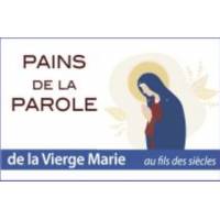 Pains de la parole de la Vierge Marie