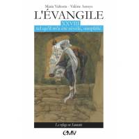 L'évangile tel qu'il m'a été révélé simplifié - Tome 28 - Le refuge en Samarie 