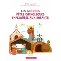 Les grandes fêtes catholiques expliquées aux enfants