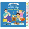 Le chemin des tout-petits - La prière des cinq doigts du pape François