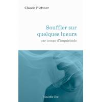 Souffler sur quelques lueurs par temps d'inquiétude 
