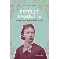 Estelle Faguette et le pèlerinage de Pellevoisin 