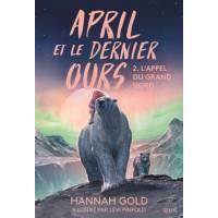 April et le dernier ours - Tome 2 - L'appel du grand Nord