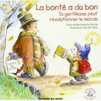 La Bonté A Du Bon : Ta Gentillesse Peut Révolutionner Le Monde