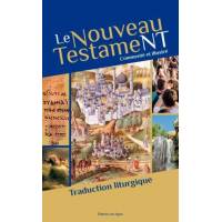 Le Nouveau Testament commenté et illustré - Traduction liturgique