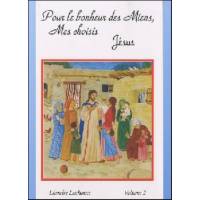Pour le bonheur des Miens, mes choisis Jésus - Volume 2