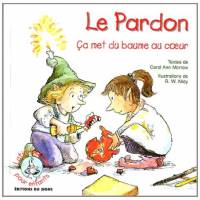 Le pardon ça met du baume au coeur