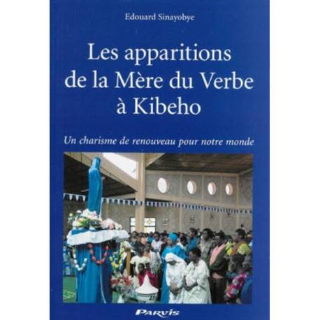 Les Apparitions De La Mere Du Verbe A Kibeho 