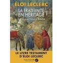 La fraternité en héritage - Ma vie avec François d'Assise - Le livre testament d'Eloi Leclerc 