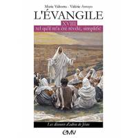 L'évangile tel qu'il m'a été révélé simplifié - Tome 18 - Les discours d'adieu de Jésus