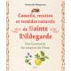 Conseils, recettes et remèdes naturels de Sainte Hildegarde - Une harmonie du corps et de l'âme