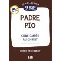 9 jours avec Padre Pio - Configurés au Christ 