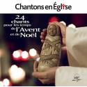 CD - Chantons en Eglise - 24 chants pour les temps de l'Avent et de Noël 
