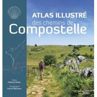 Atlas illustré des chemins de Compostelle 